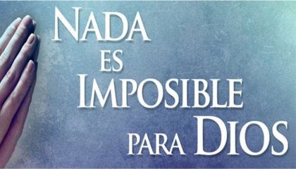 Bosquejos Biblicos - Lo imposible para los humanos, para Dios es posible