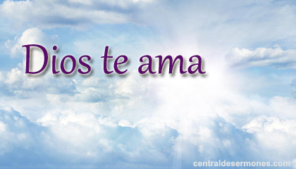 Dios te ama de todas maneras | Predicas Cristianas