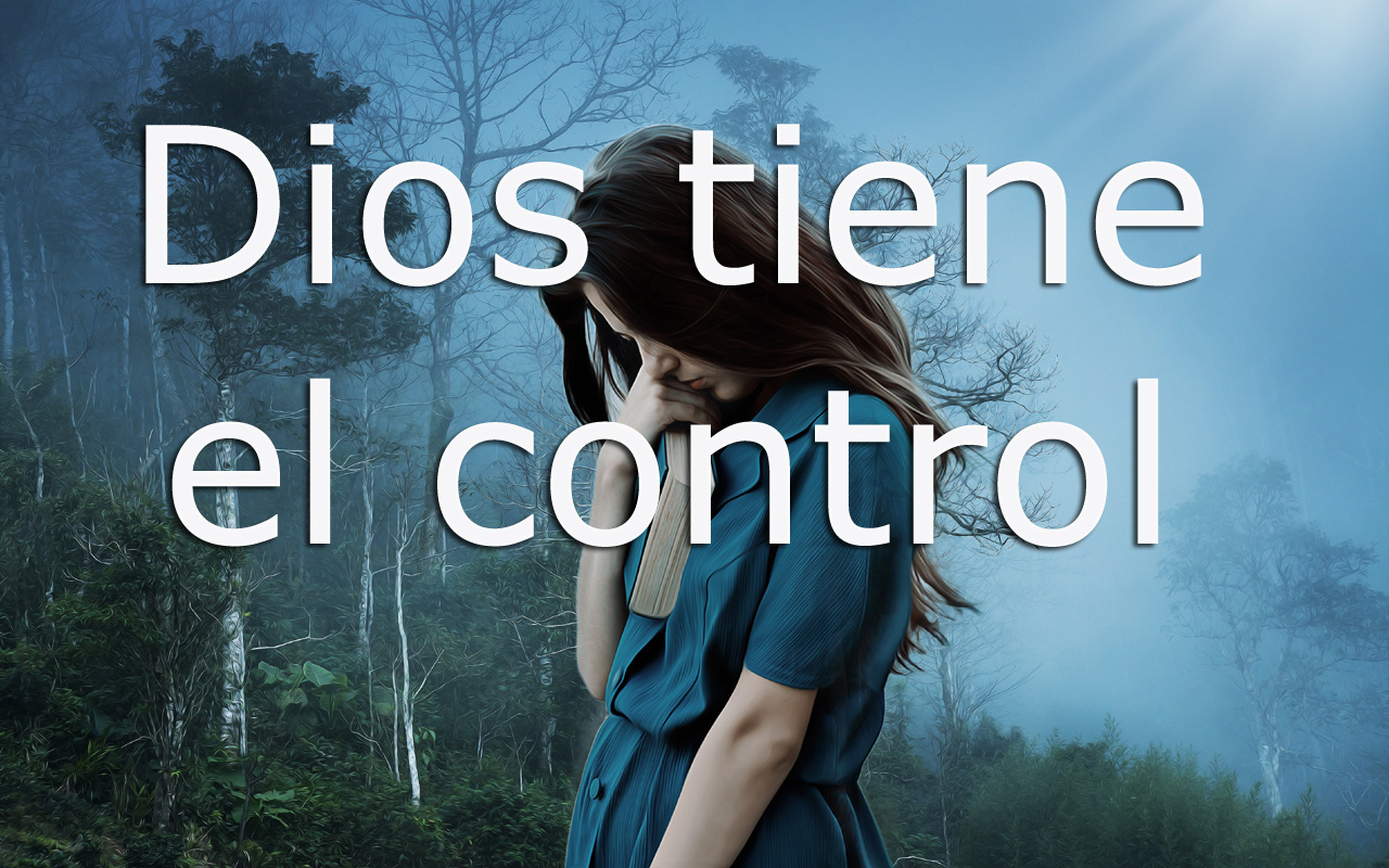 Dios tiene el control