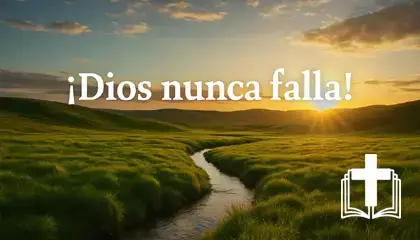 ¡Dios Nunca Falla!