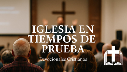 Iglesia en Tiempos de Prueba
