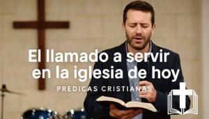 El llamado a servir en la iglesia de hoy