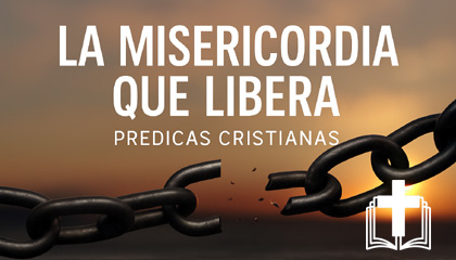 La misericordia que libera